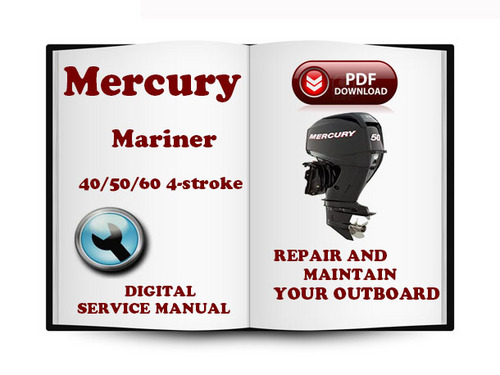 Product picture Mercury Mariner Outboard 40 50 60 Hp 4-stroke Service Repair Manual Download