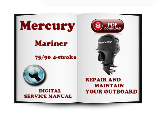 Product picture Mercury Mariner Outboard 75 90 Hp 4-stroke Service Repair Manual Download