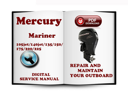 Product picture Mercury Mariner Outboard 105jet 140jet 135 150 175 200 225 Hp 2-stroke  Service Repair Manual Download