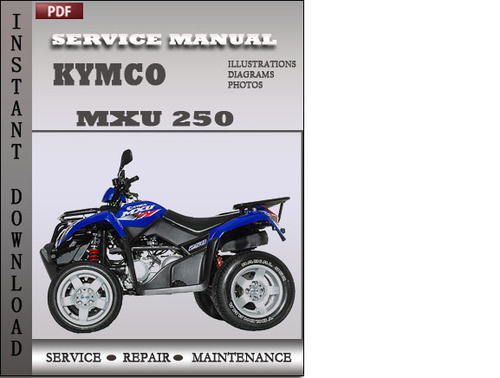 Product picture Kymco MXU 250 Service Repair Manual Download