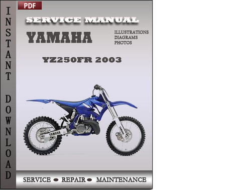 Product picture Yamaha YZ250FR 2003 Service Repair Manual Download