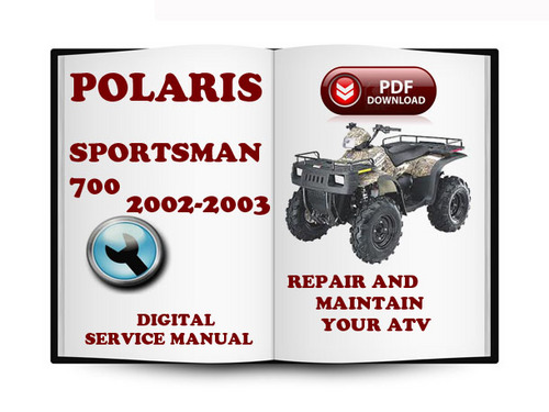 Product picture Polaris Sportsman 700 2002-2003 Service Repair Manual Download