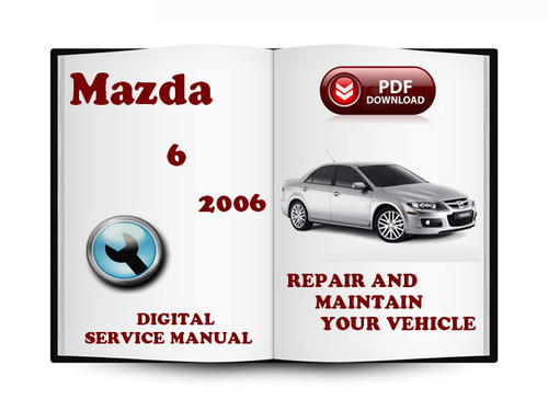 Product picture Mazda 6 2006 Service Repair Manual