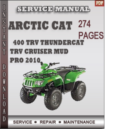 Product picture Arctic Cat 400 TRV Thundercat TRV Cruiser Mud Pro 2010 Factory Service Repair Manual Download