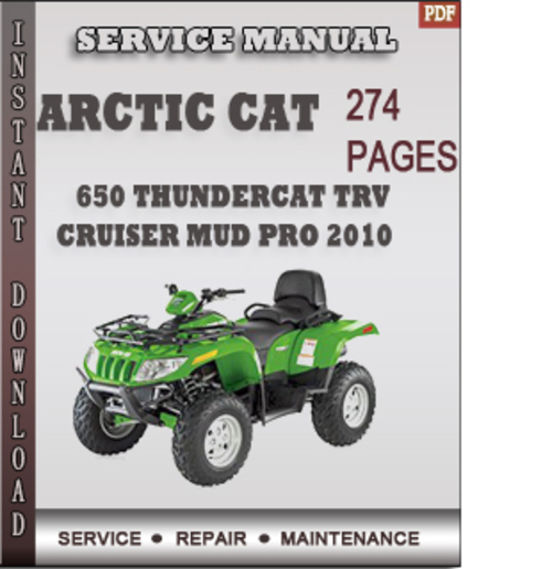 Product picture Arctic Cat 650 Thundercat TRV Cruiser Mud Pro 2010 Factory Service Repair Manual Download