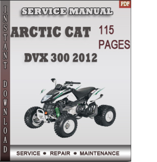 Product picture Arctic Cat DVX 300 2012 Factory Service Repair Manual Download