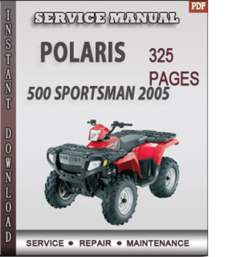 Product picture Polaris 500 Sportsman 2005 Factory Service Repair Manual Download