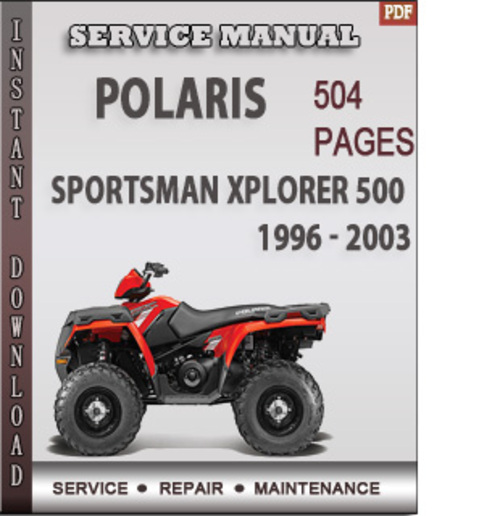 Product picture Polaris Sportsman Xplorer 500 1996 - 2003 Factory Service Repair Manual Download