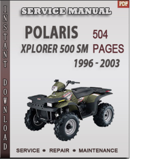 Product picture Polaris Xplorer 500 SM 1996 - 2003 Factory Service Repair Manual Download