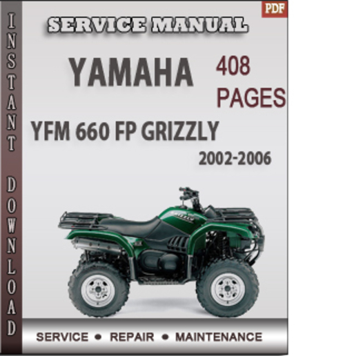 Product picture Yamaha YFM 660 FP GRIZZLY 2002-2006 Factory Service Repair Manual Download