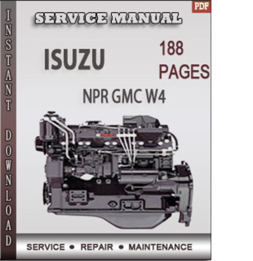 Product picture Isuzu Npr Gmc W4 Factory Service Repair Manual Download