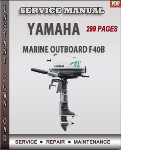 Product picture Yamaha Marine Outboard F40B Factory Service Repair Manual