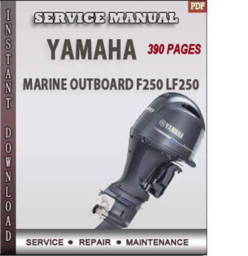Product picture Yamaha Marine Outboard F250 LF250 Factory Service Repair Man