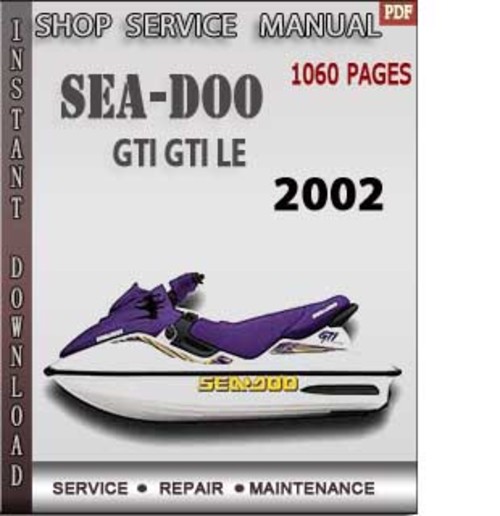 Product picture Seadoo GTI GTI LE 2002 Shop Service Repair Manual Download