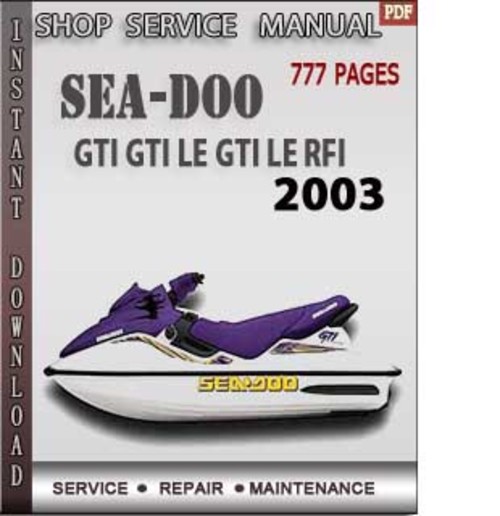 Product picture Seadoo GTI GTI LE GTI LE RFI 2003 Shop Service Repair Manual