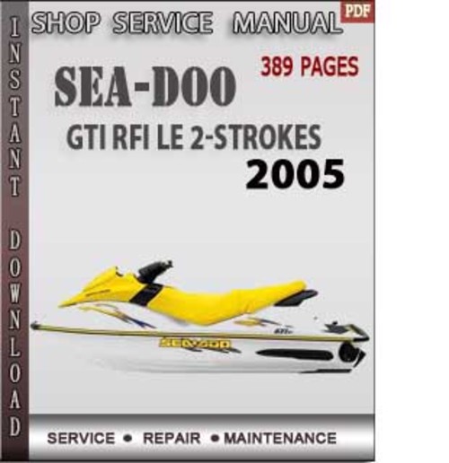 Product picture Seadoo GTI RFI LE 2-Strokes 2005 Shop Service Repair Manual 