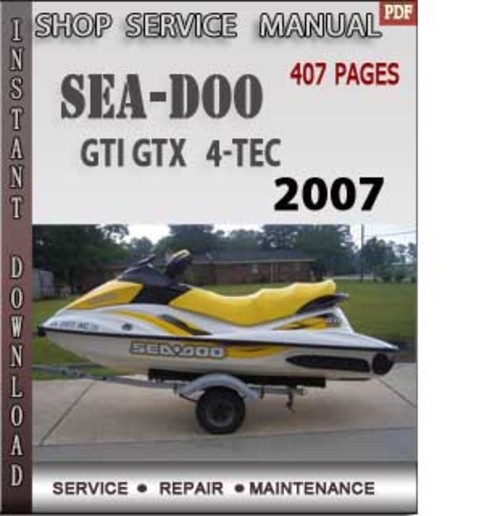 Product picture Seadoo GTI GTX 2007 4-TEC Shop Service Repair Manual Downloa