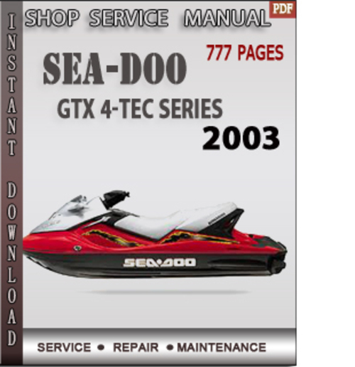 Product picture Seadoo GTX 4-TEC SERIES 2003 Shop Service Repair Manual Down