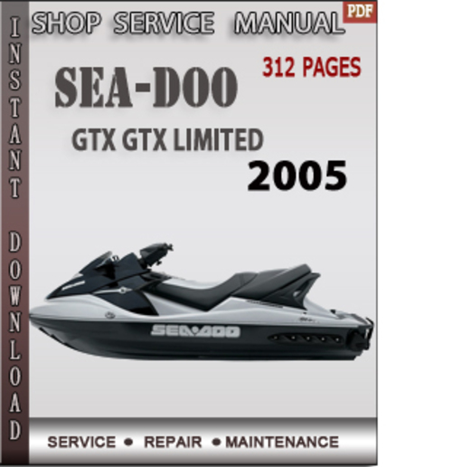 Product picture Seadoo GTX GTX Limited 2005 Shop Service Repair Manual Downl
