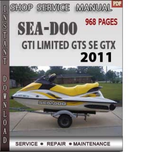 Product picture Seadoo GTI LIMITED GTS SE GTX 2011 Shop Service Repair Manua
