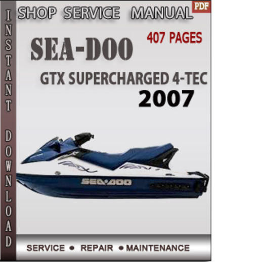 Product picture Seadoo GTX Supercharged 2007 4-TEC Shop Service Repair Manua
