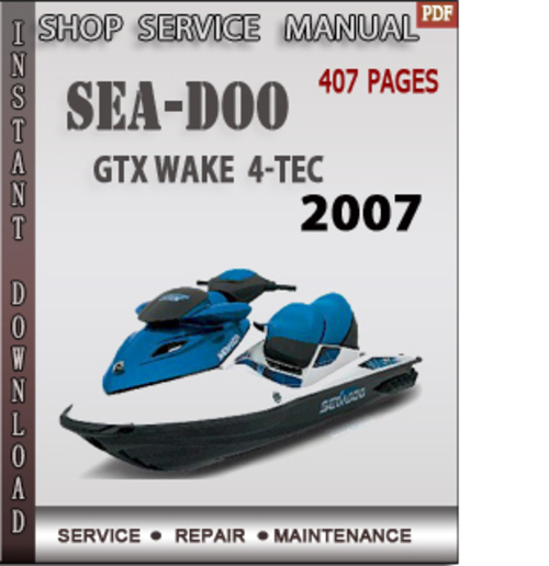 Product picture Seadoo GTX Wake 2007 4-TEC Shop Service Repair Manual Downlo