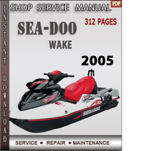 Product picture Seadoo Wake 2005 Shop Service Repair Manual Download