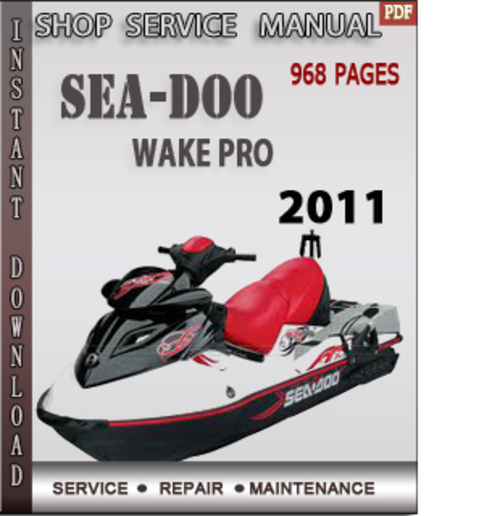 Product picture Seadoo WAKE WAKE PRO 2011 Shop Service Repair Manual Downloa